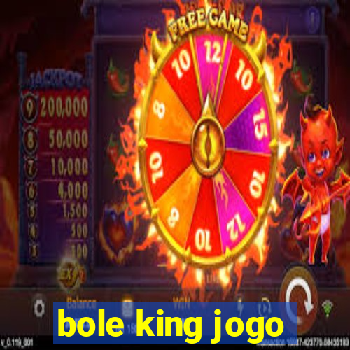 bole king jogo